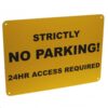Dark Goldenrod Strictly No Parking, 24 Hour Access Required Sign